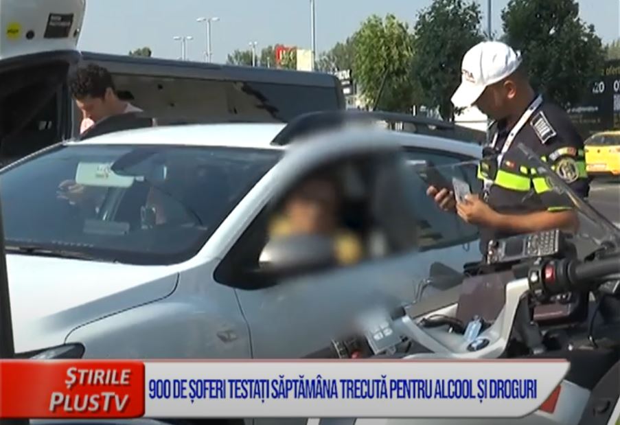 900 DE SOFERI TESTAȚI SĂPTĂMÂNA TRECUTĂ PENTRU ALCOOL ȘI DROGURI