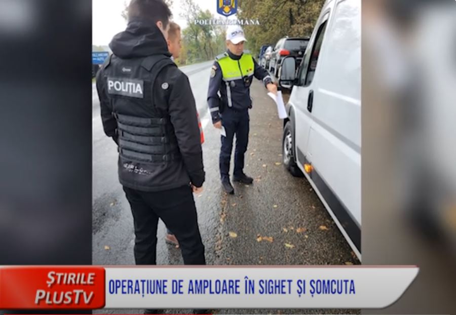 OPERAȚIUNE DE AMPLOARE ÎN SIGHETU MARMAȚIEI ȘI ȘOMCUTA MARE