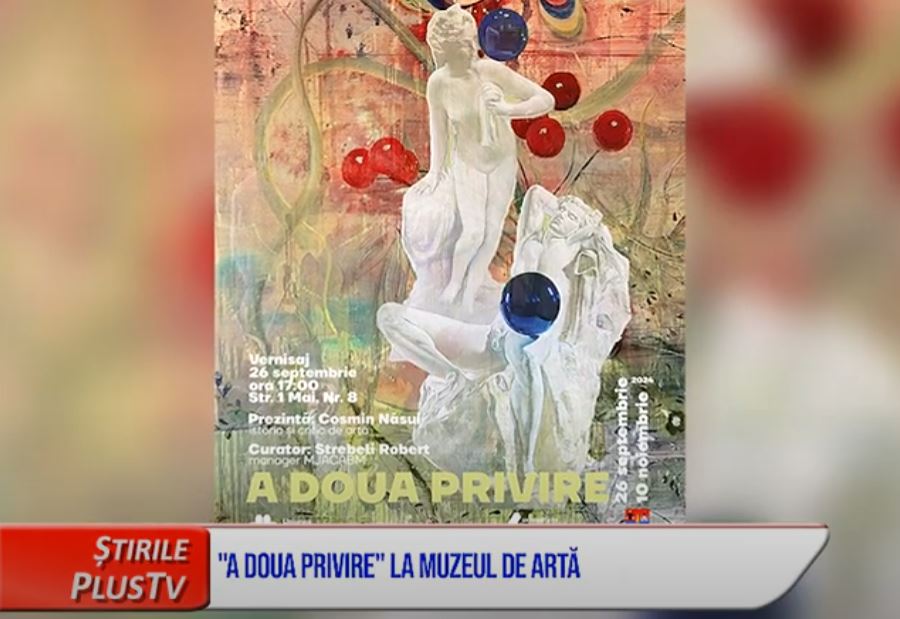 "A DOUA PRIVIRE" LA MUZEUL DE ARTĂ