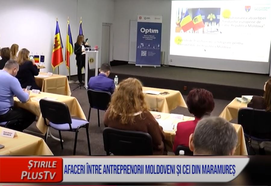 AFACERI ÎNTRE ANTREPRENORII MOLDOVENI ȘI CEI DIN MARAMUREȘ