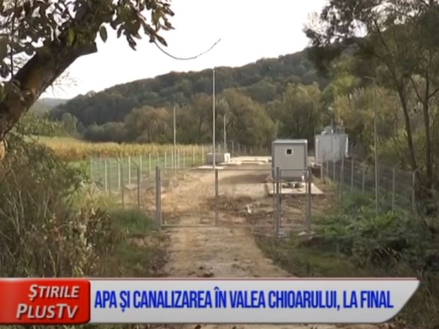 APA ȘI CANALIZAREA ÎN VALEA CHIOARULUI, LA FINAL