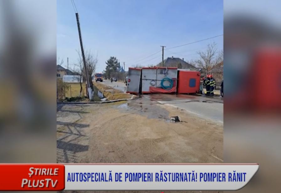 AUTOSPECIALĂ DE POMPIERI, RĂSTURNATĂ! POMPIER RĂNIT