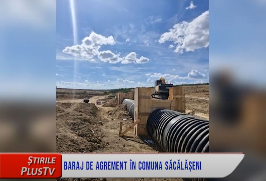 BARAJ DE AGREMENT ÎN COMUNA SĂCĂLĂȘENI