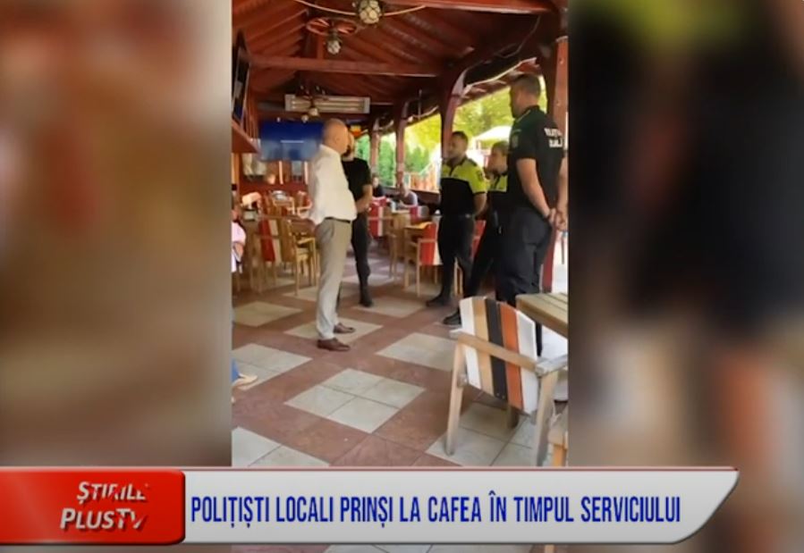 POLIȚIȘTI LOCALI, PRINȘI LA CAFEA ÎN TIMPUL SERVICIULUI