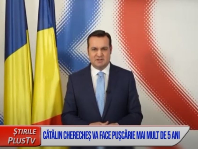 CĂTĂLIN CHERECHEȘ VA FACE PUȘCĂRIE MAI MULT DE 5 ANI