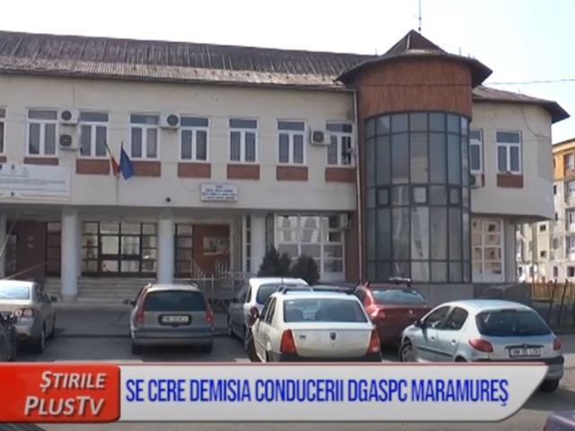 SE CERE DEMISIA CONDUCERII DGASPC MARAMUREŞ