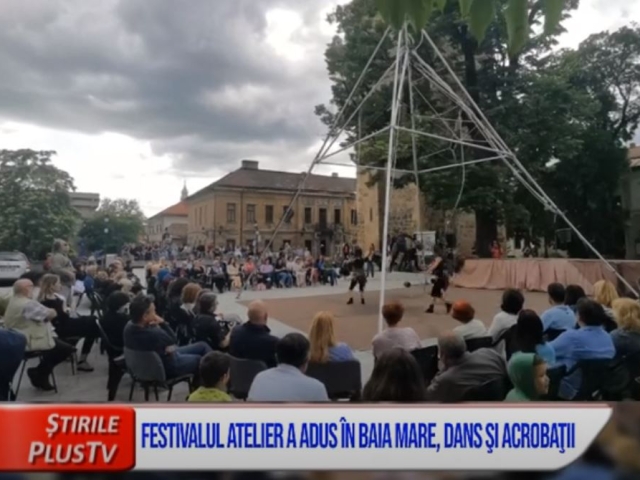 FESTIVALUL ATELIER A ADUS ÎN BAIA MARE DANS ŞI ACROBAŢII