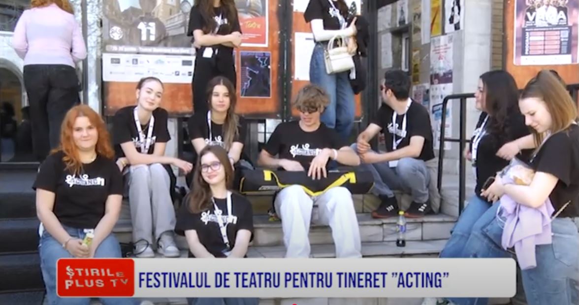 FESTIVALUL DE TEATRU PENTRU TINERET ”ACTING”