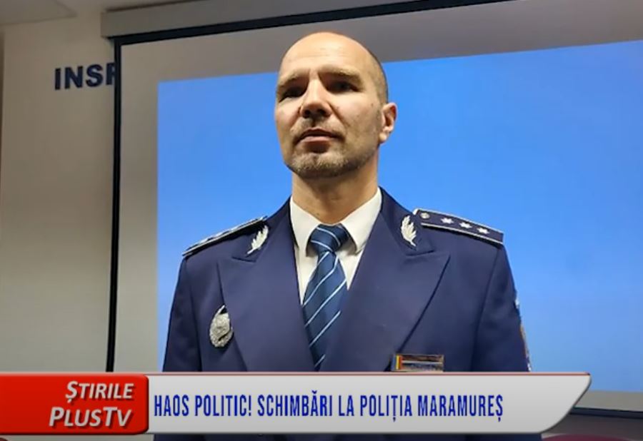 HAOS POLITIC! SCHIMBĂRI LA POLIȚIA MARAMUREȘ