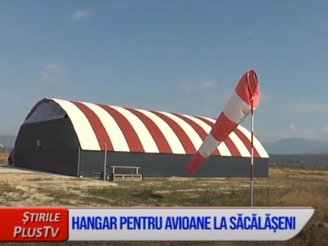 HANGAR PENTRU AVIOANE, LA SĂCĂLĂȘENI