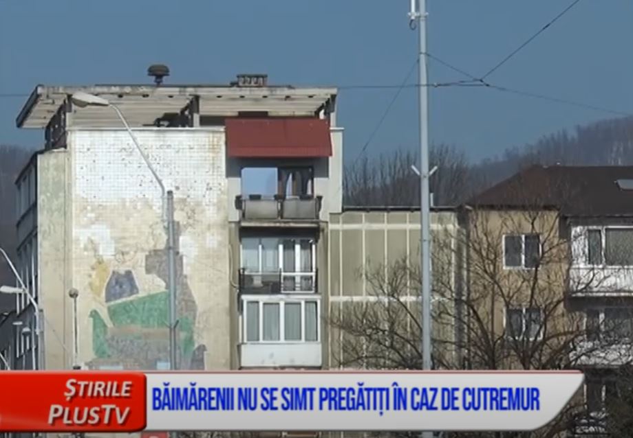 BĂIMĂRENII NU SE SIMT PREGĂTIȚI ÎN CAZ DE CUTREMUR