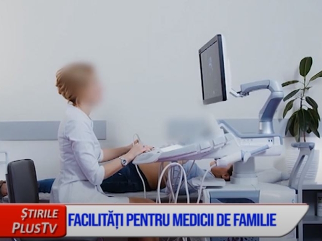 FACILITĂȚI PENTRU MEDICII DE  FAMILIE