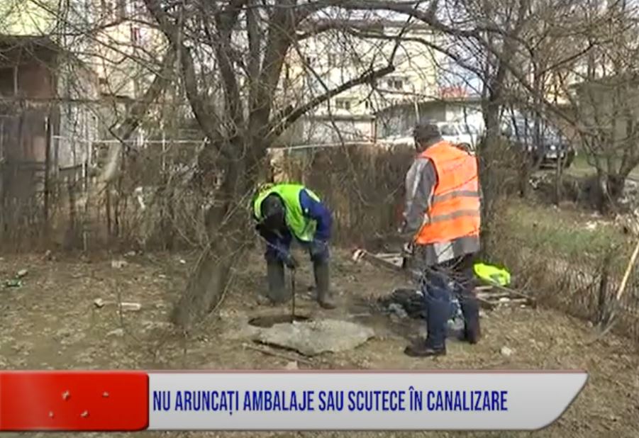 NU ARUNCAȚI AMBALAJE SAU SCUTECE ÎN CANALIZARE!