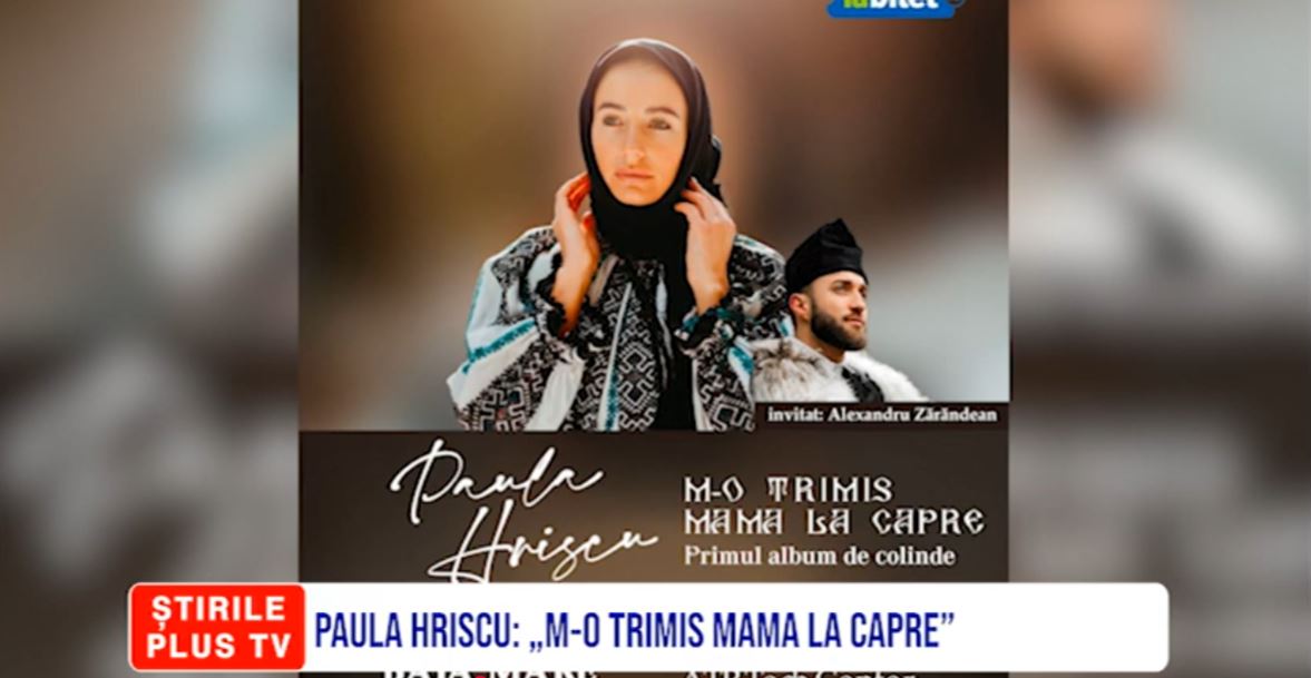 PAULA HRISCU: „M-O TRIMIS MAMA LA CAPRE”