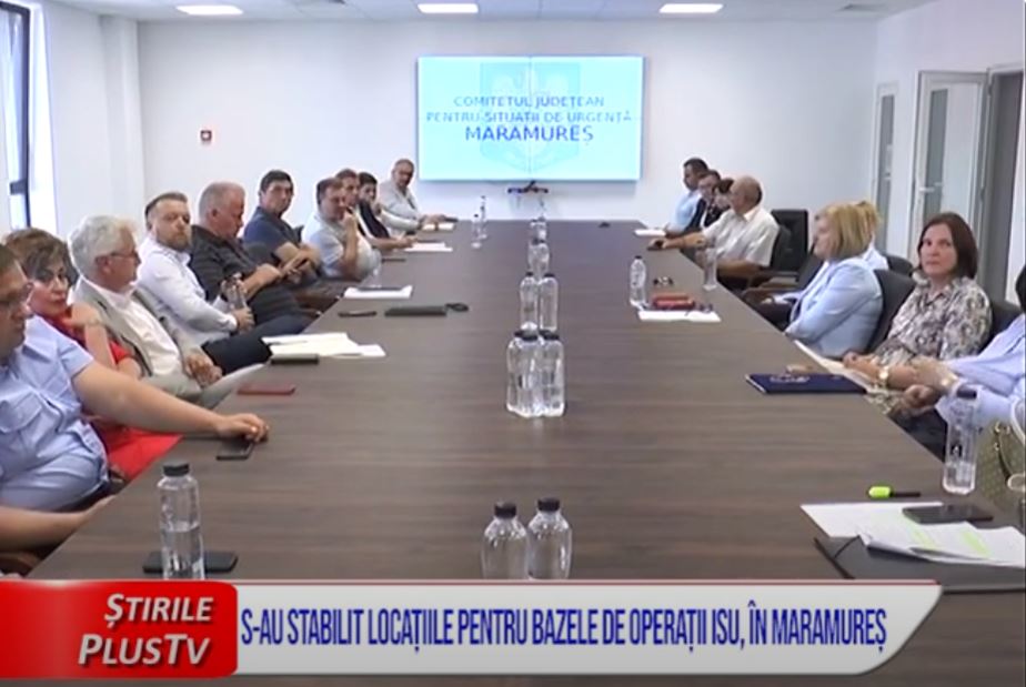 S-AU STABILIT LOCAȚIILE PENTRU BAZELE DE OPERAȚII ISU, ÎN MARAMUREȘ