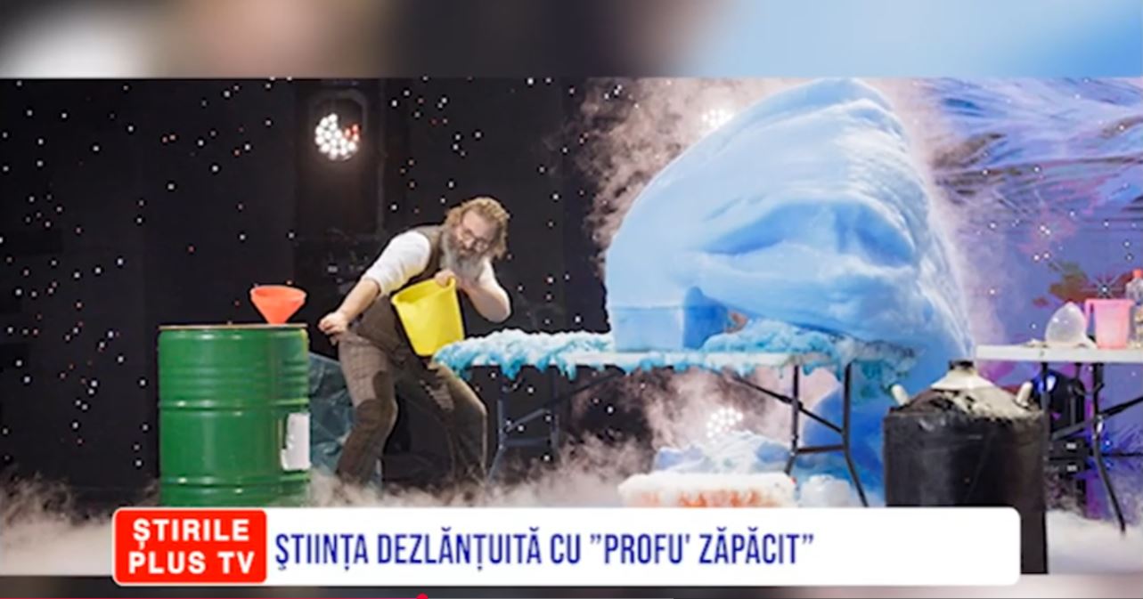 ȘTIINȚA DEZLĂNȚUITĂ CU ”PROFU' ZĂPĂCIT”