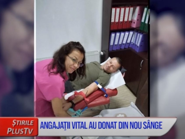 ANGAJAŢII VITAL AU DONAT DIN NOU SÂNGE